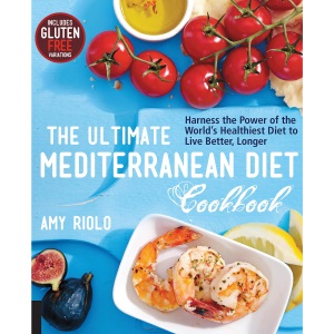Ultimate Mediterranean Diet Cookbook: Harness the Power of the World's Healthiest Diet to Live Better, Longer
