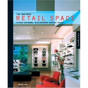 Inspired Retail Space: Attract Customers, Build Branding, Increase Volume
