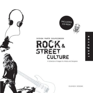Design Parts Sourcebook: Rock and Street Culture: Hundreds of Icons, Illustrations, and Letters for Rock Themed Projects and Designs (Design Parts Sourcebook)