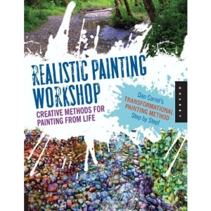 Transformational Painting: Discovering Innate Creativity Through Step by Step Realistic Painting