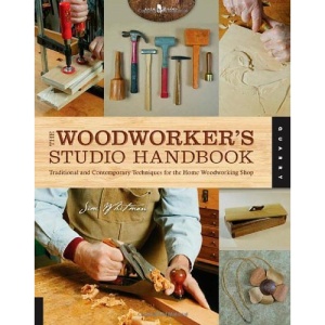 The Woodworker's Studio Handbook: Traditional and Contemporary Techniques for the Home Woodworking Shop (Backyard Series)