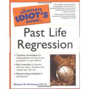 Complete Idiot's Guide to Past Life Regression (Complete Idiot's Guide to)