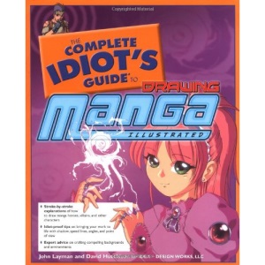 The Complete Idiot's Guide To: Drawing Manga Illustrated