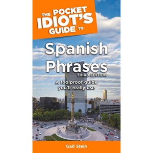 The Pocket Idiot's Guide to Spanish Phrases (Pocket Idiot's Guides)