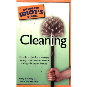 Complete Idiot's Guide to Cleaning (Complete Idiot's Guides (Lifestyle Paperback))