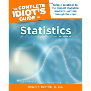 The Com Idiot's Guide to Statistics (Complete Idiot's Guide)