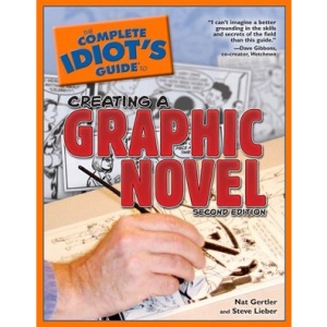 The Complete Idiot's Guide to Creating a Graphic Novel (Complete Idiot's Guides (Lifestyle Paperback))