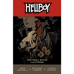 Hellboy Volume 7: The Troll Witch and Other Stories: Troll Witch and Other Stories v. 7 (Hellboy (Dark Horse))