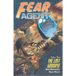 Fear Agent Volume 3: The Last Goodbye: Last Goodbye v. 3