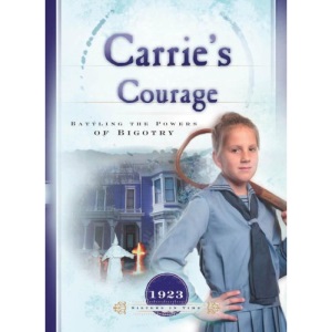 Carrie's Courage: Battling the Forces of Bigotry (Sisters in Time)