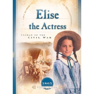 Elise the Actress: Climax of the Civil War (Sisters in Time)