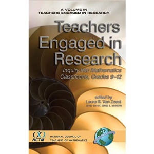Teachers Engaged in Research: Inquiry in Mathematics Classrooms, Grades 9-12 (Teachers Engaged in Research)