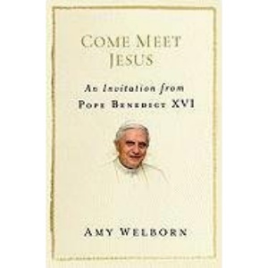 Come Meet Jesus: An Invitation from Pope Benedict XVI
