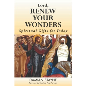 Lord, Renew Your Wonders: Spiritual Gifts for Today