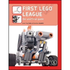 First LEGO League: The Unofficial Guide