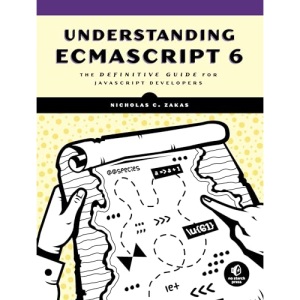 Understanding Ecmascript 6: The Definitive Guide for JavaScript Developers