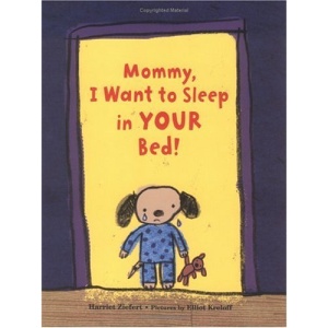 Mommy, I Want to Sleep in Your Bed