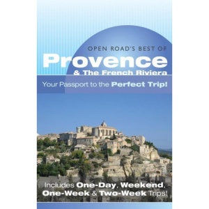 Open Road's Best of Provence and the French Riviera (Open Road's Best of Provence & the French Riviera)