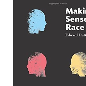 Making Sense of Race
