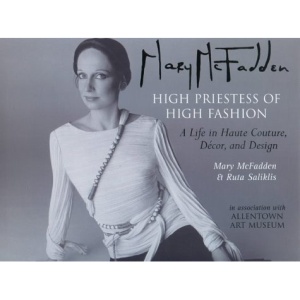 Mary McFadden, High Priestess of High Fashion