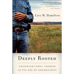 Deeply Rooted: Unconventional Farmers in the Age of Agribusiness