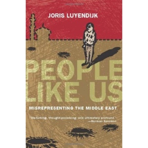People Like Us: Misrepresenting the Middle East