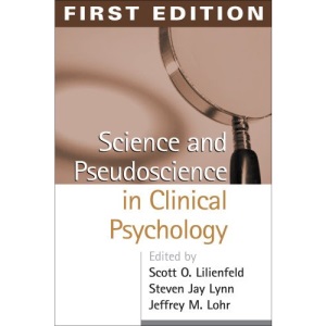 Science and Pseudoscience in Clinical Psychology