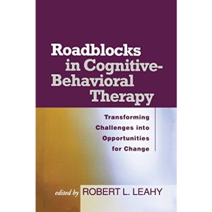 Roadblocks in Cognitive-behavioral Therapy: Transforming Challenges into Opportunities for Change