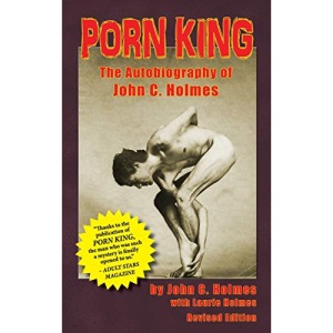 Porn King: The Autobiography of John C. Holmes (Hardback)