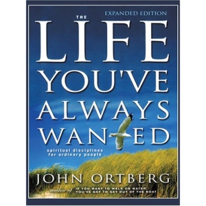 The Life You've Always Wanted: Spiritual Disciplines for Ordinary People (Christian Softcover Originals)