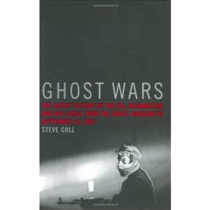 Ghost Wars: The Secret History of the CIA, Afghanistan, and Bin Laden, from the Soviet Invasion to September 10, 2001