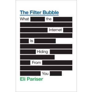 The Filter Bubble: What the Internet Is Hiding from You