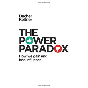 The Power Paradox: How We Gain and Lose Influence
