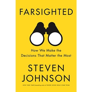 Farsighted: How We Make the Desicions That Matter the Most