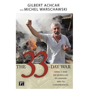 The 33 Day War: Israel's War on Hezbollah in Lebanon and Its Consequences