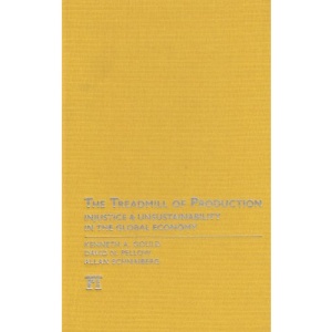 Treadmill of Production: Injustice and Unsustainability in the Global Economy (Sociological Imagination)
