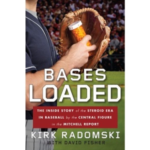 Bases Loaded: The Inside Story of the Steroid Era in Baseball by the Central Figure in the Mitchell Report