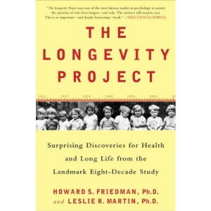The Longevity Project: Surprising Discoveries for Health and Long Life from the Landmark Eight-Decade Study