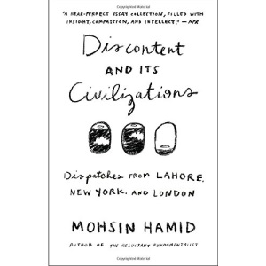 Discontent and Its Civilizations: Dispatches from Lahore, New York, and London