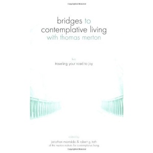 Traveling Your Road to Joy: 5 (Bridges to Comtemplative Living with Thomas Merton)