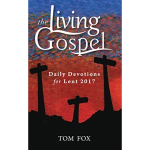 Daily Devotions for Lent 2017 (The Living Gospel)
