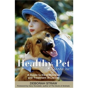 The Healthy Pet Manual: A Guide to the Prevention and Treatment of Cancer