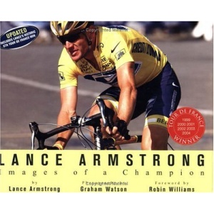 Lance Armstrong: Images of a Champion