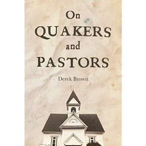 On Quakers and Pastors