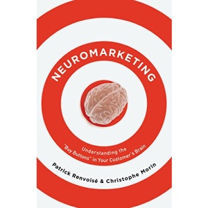 Neuromarketing (International Edition): Understanding the Buy Buttons in Your Customer's Brain