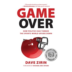 Game Over: How Politics Has Turned the Sports World Upside Down