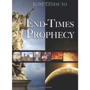 Rose Guide to End-Times Prophecy