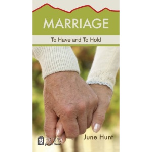Marriage Minibook (Hope for the Heart, June Hunt): To Have and to Hold