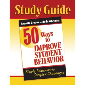 Study Guide: 50 Ways to Improve Student Behavior: Simple Solutions to Complex Challenges