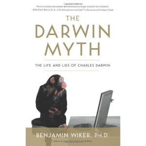 The Darwin Myth: The Life and Lies of Charles Darwin